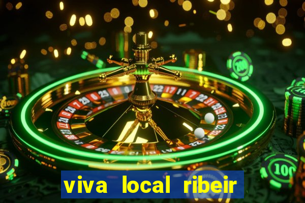 viva local ribeir o preto