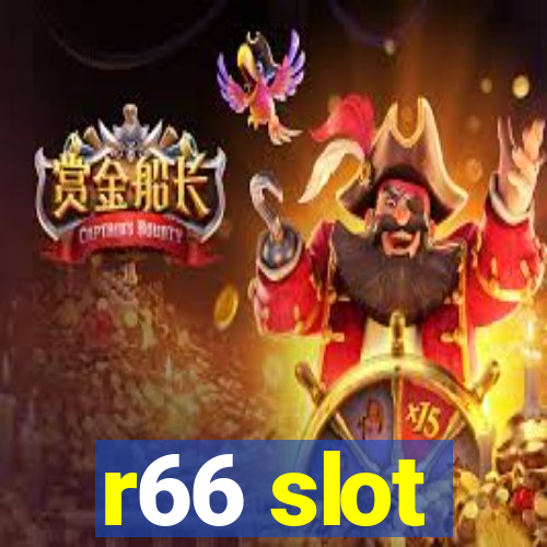 r66 slot