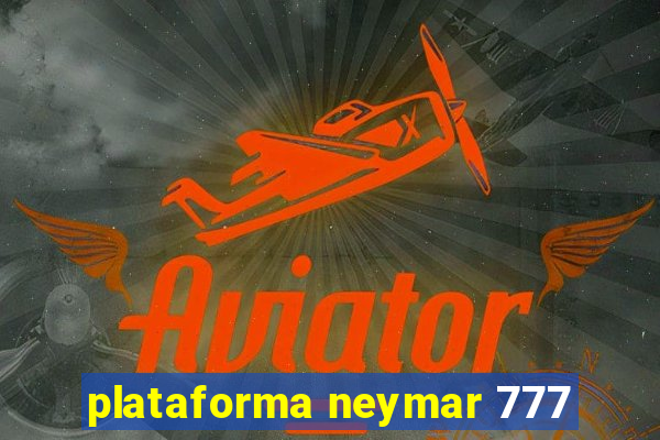 plataforma neymar 777