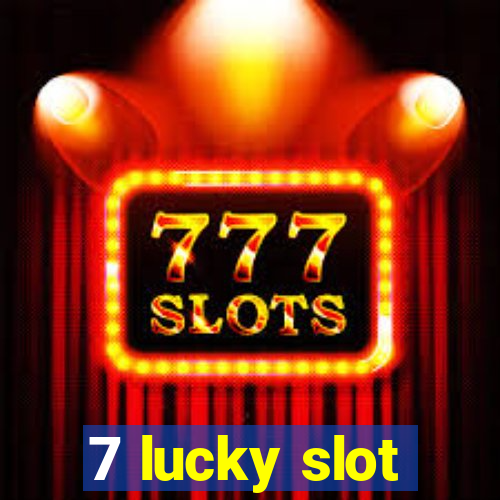 7 lucky slot