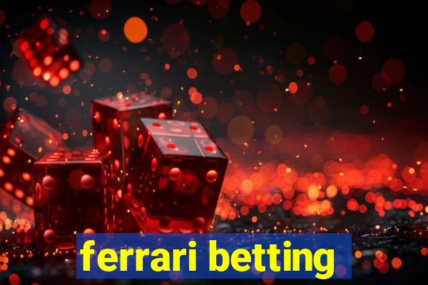 ferrari betting