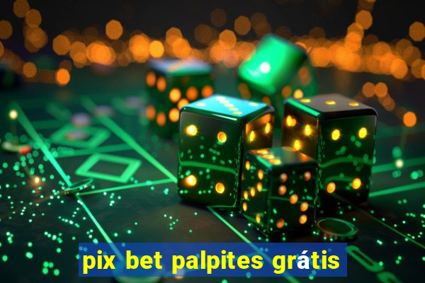 pix bet palpites grátis