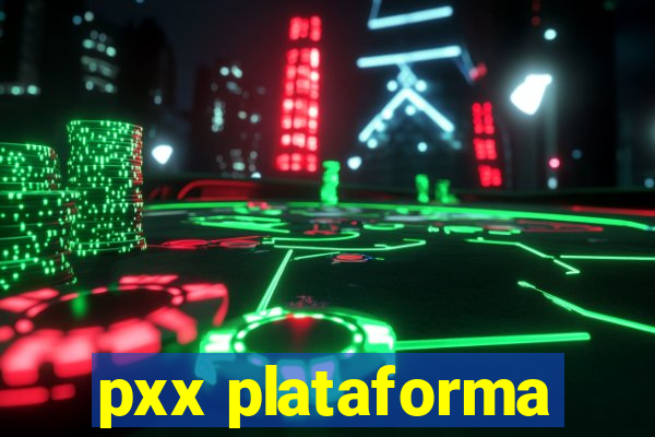 pxx plataforma