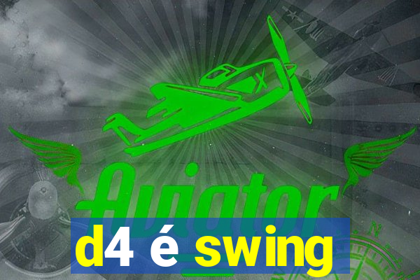 d4 é swing