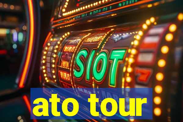 ato tour