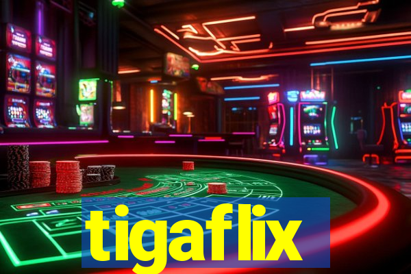 tigaflix