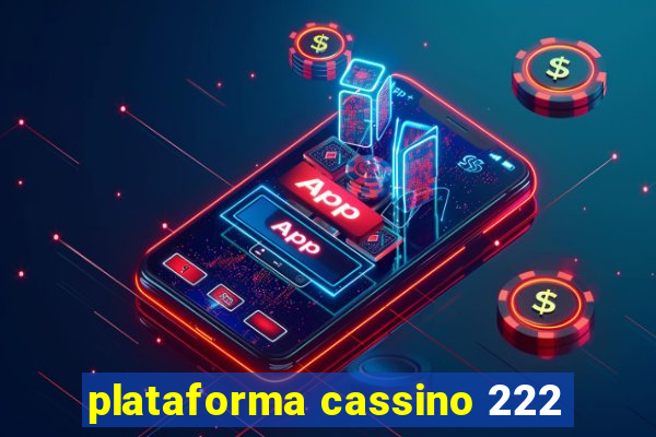 plataforma cassino 222