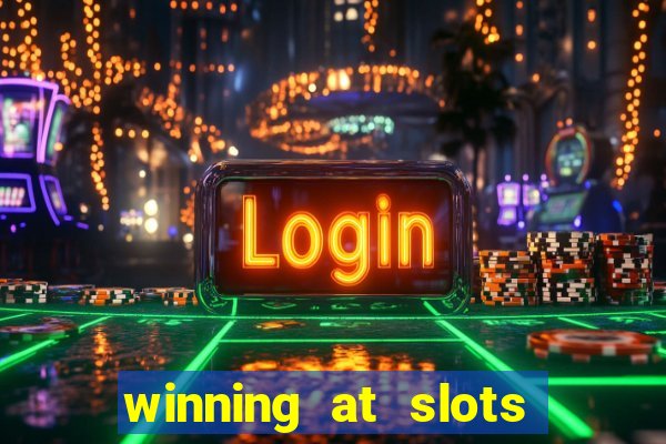 winning at slots in a casino