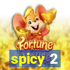 spicy 2