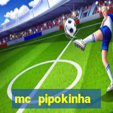 mc pipokinha privacy vazados