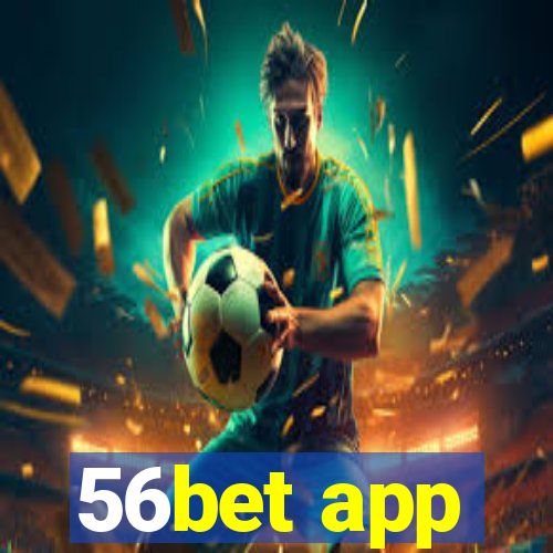 56bet app