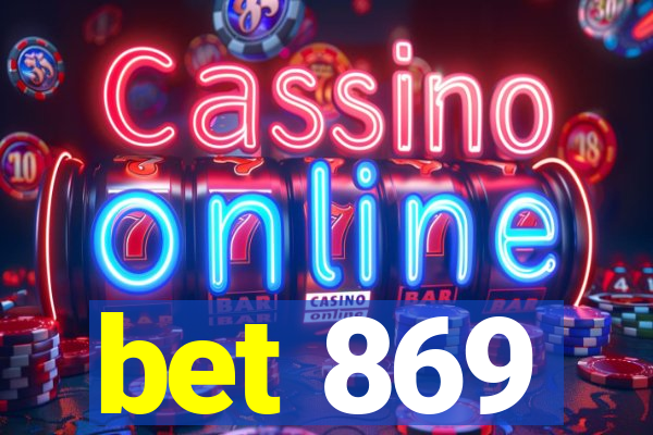 bet 869