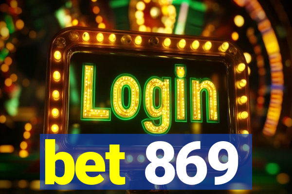 bet 869