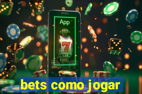 bets como jogar