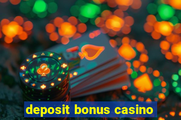 deposit bonus casino