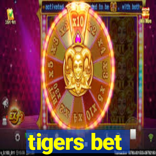 tigers bet