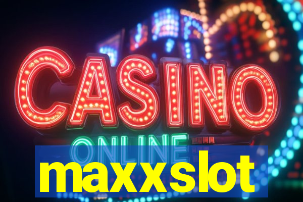 maxxslot