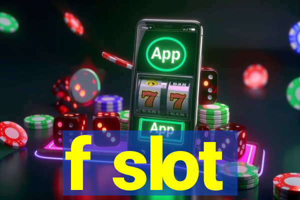 f slot