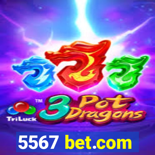 5567 bet.com