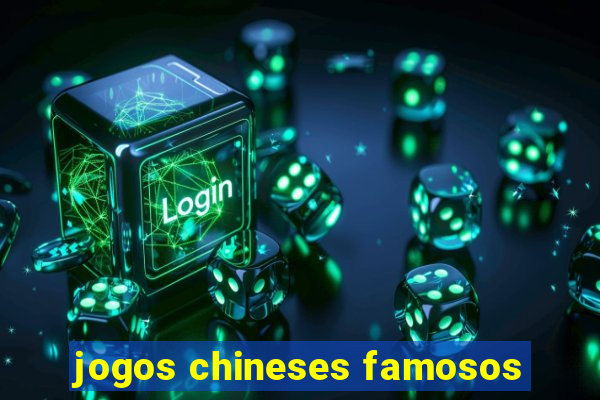 jogos chineses famosos