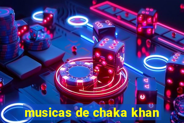 musicas de chaka khan