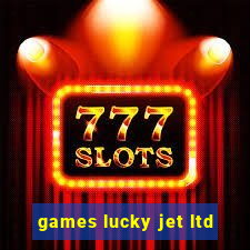 games lucky jet ltd