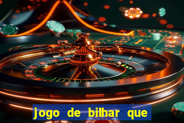 jogo de bilhar que ganha dinheiro