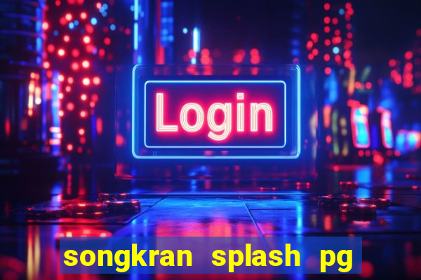 songkran splash pg slot demo