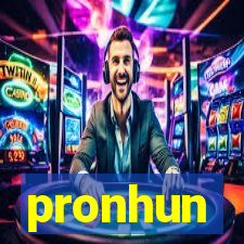 pronhun