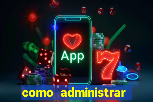 como administrar grandes fortunas