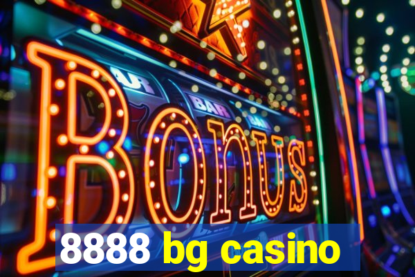 8888 bg casino