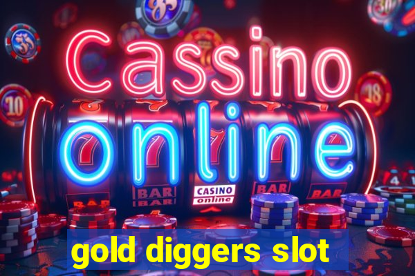 gold diggers slot